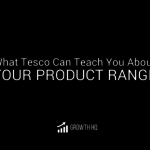 What Tesco Can Teach You About Your Product Range